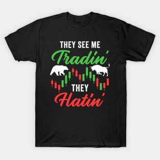 Stock Exchange Gift They See me Tradin They Hatin T-Shirt